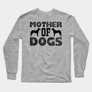 Mother of Dogs Long Sleeve T-Shirt